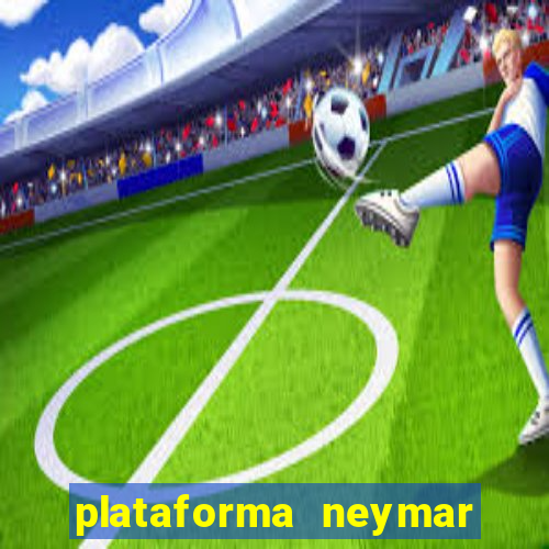 plataforma neymar jr bet